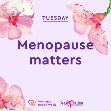 Women's Health Week Day 2: Menopause matters